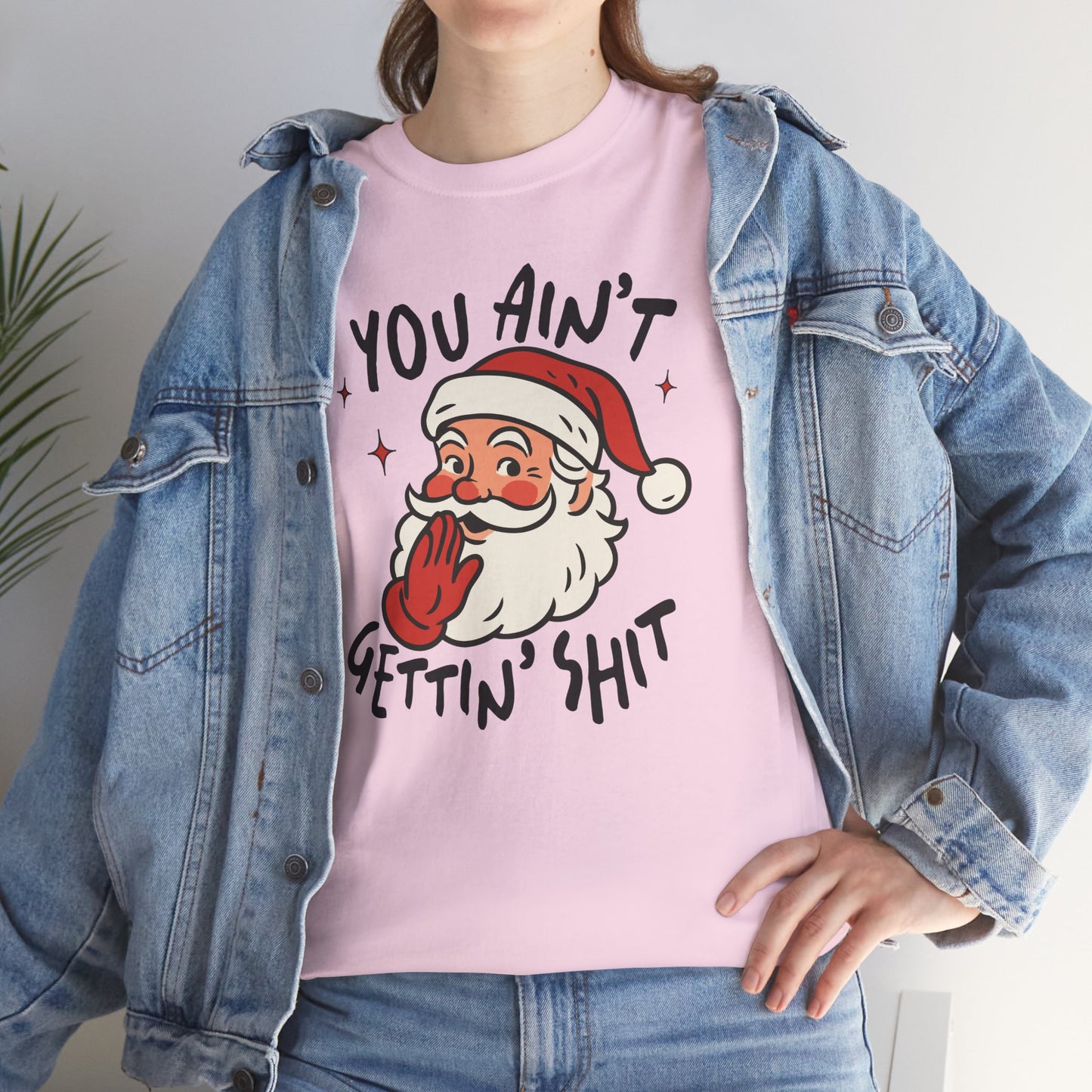 "You Ain't Gettin' Shit" Funny Santa Sassy Christmas The "Naughty List" Mom Tee