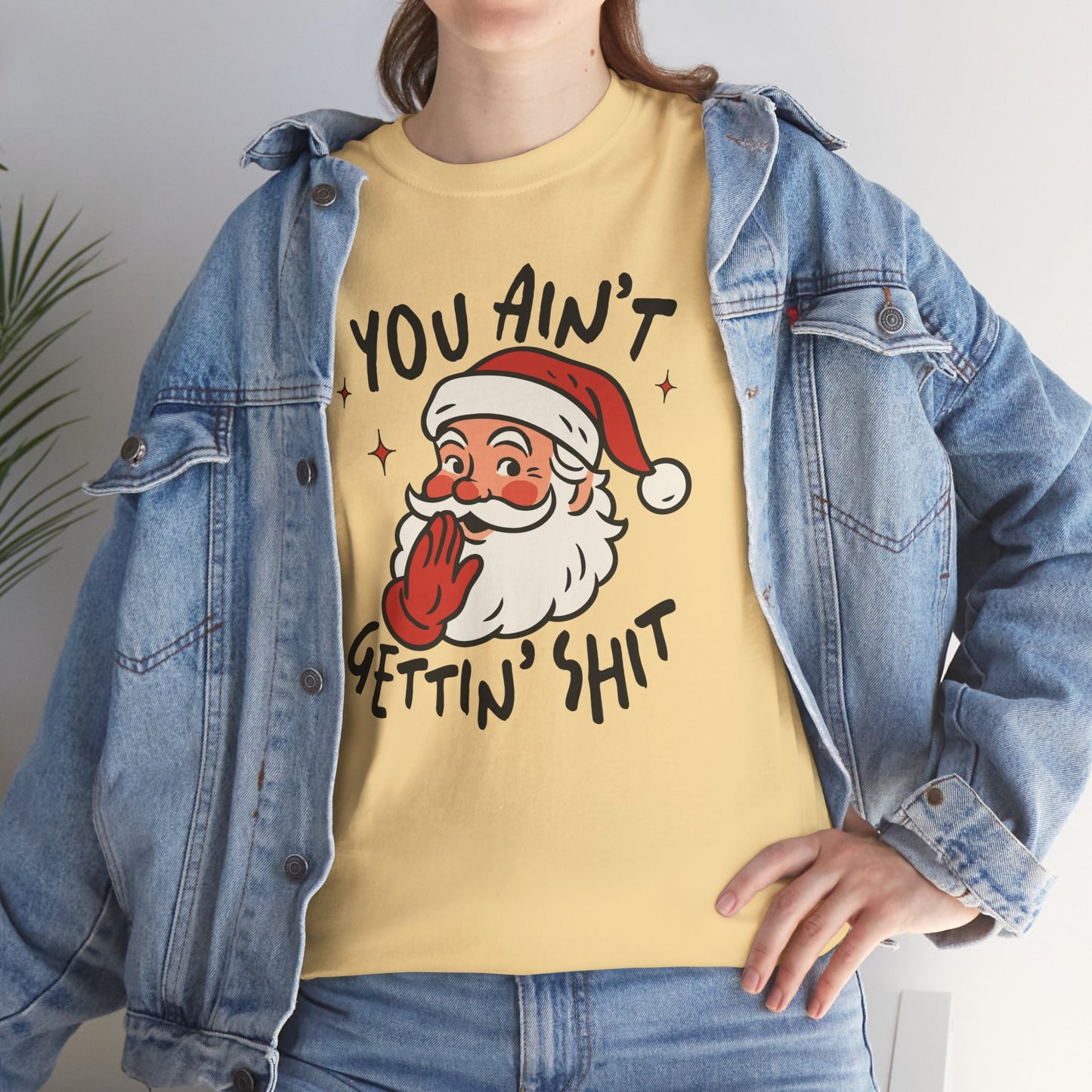"You Ain't Gettin' Shit" Funny Santa Sassy Christmas The "Naughty List" Mom Tee