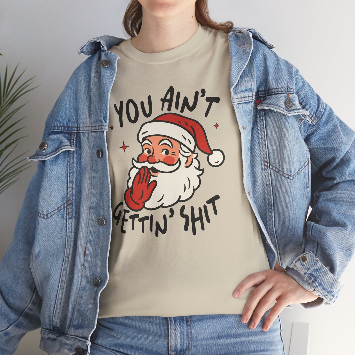 "You Ain't Gettin' Shit" Funny Santa Sassy Christmas The "Naughty List" Mom Tee